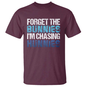 Funny Easter T Shirt Forget The Bunnies Im Chasing Hunnies TS10 Maroon Print Your Wear