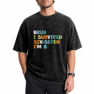 8th Birthday Washed Cotton T-Shirt Im 8 Year Old Six Seven Bruh I Survived 67