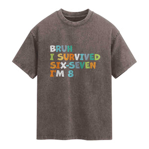 8th Birthday Washed Cotton T-Shirt Im 8 Year Old Six Seven Bruh I Survived 67