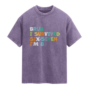 8th Birthday Washed Cotton T-Shirt Im 8 Year Old Six Seven Bruh I Survived 67