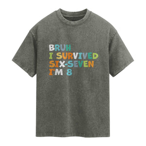 8th Birthday Washed Cotton T-Shirt Im 8 Year Old Six Seven Bruh I Survived 67
