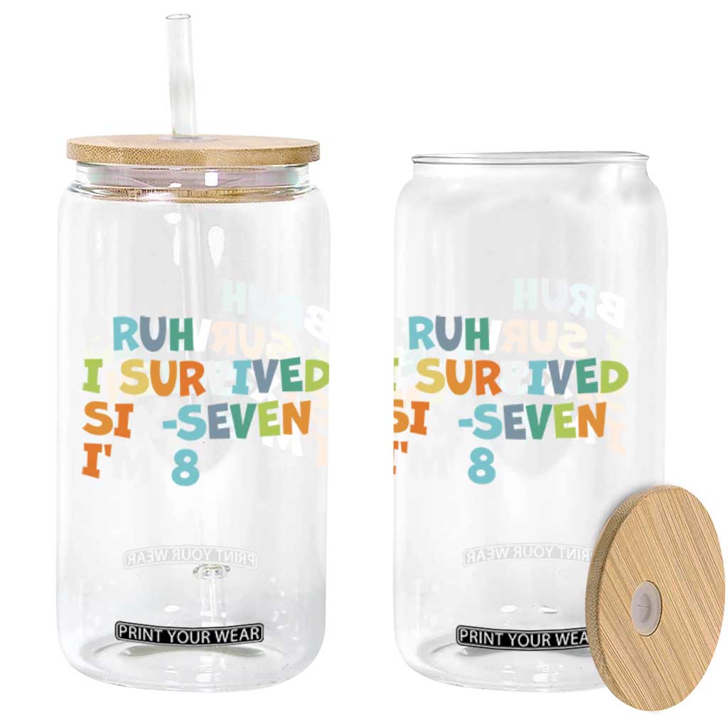 8th Birthday Glass Can Im 8 Year Old Six Seven Bruh I Survived 67 TS10 Print Your Wear