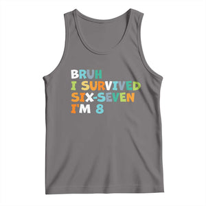 8th Birthday Tank Top Im 8 Year Old Six Seven Bruh I Survived 67 TS10 Deep Heather Print Your Wear