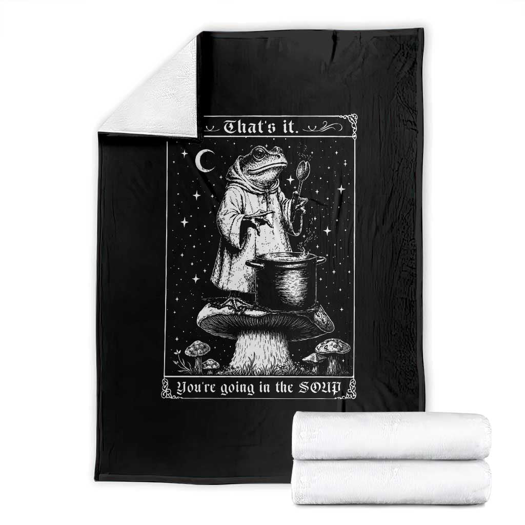 Frog Meme Throw Blanket Thats It Youre Going In The Soup Funny Weirdcore TS10 Black Print Your Wear