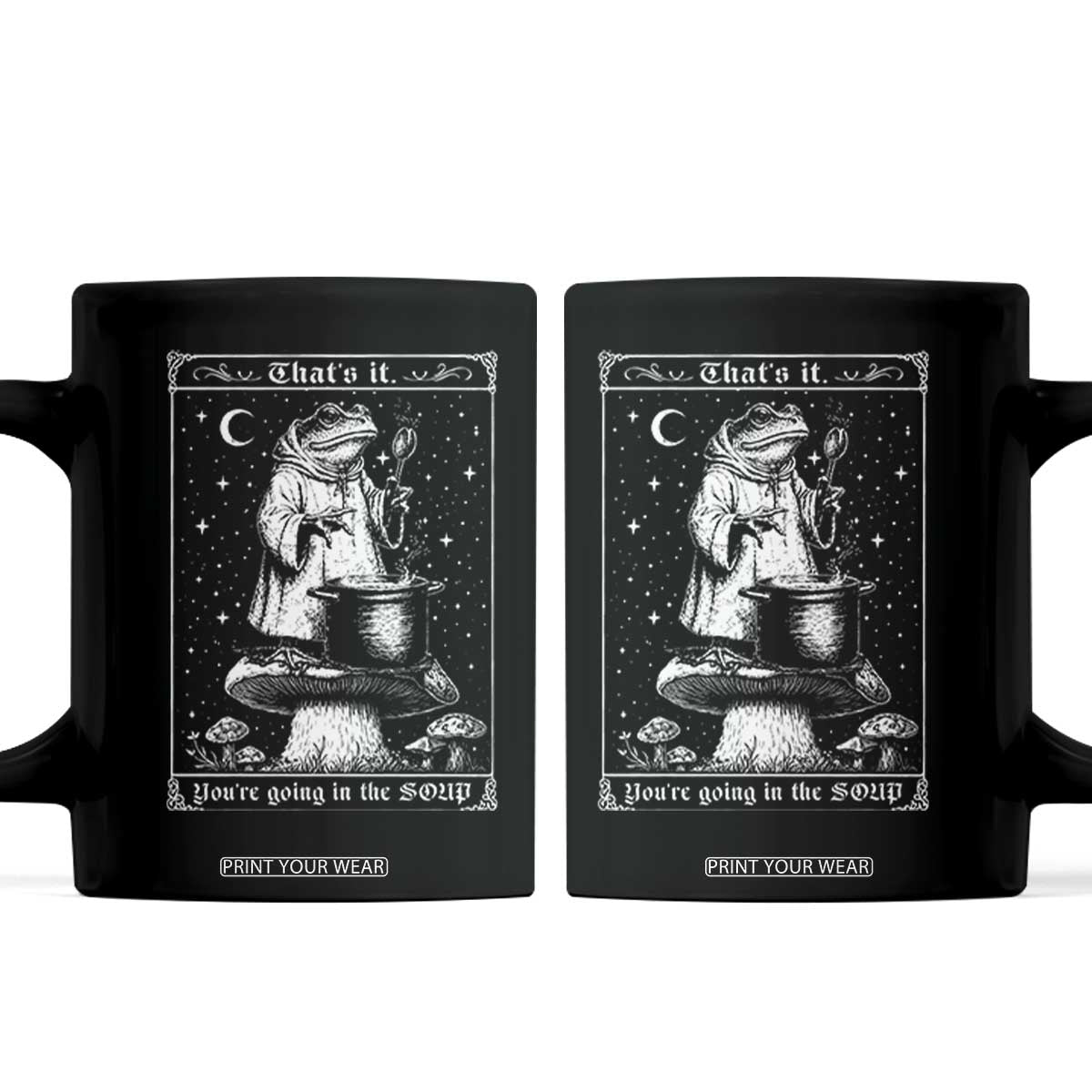 Frog Meme Coffee Mug Thats It Youre Going In The Soup Funny Weirdcore TS10 Black Print Your Wear