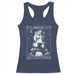 Frog Meme Racerback Tank Top Thats It Youre Going In The Soup Funny Weirdcore TS10 Navy Print Your Wear