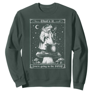Frog Meme Sweatshirt Thats It Youre Going In The Soup Funny Weirdcore TS10 Dark Forest Green Print Your Wear