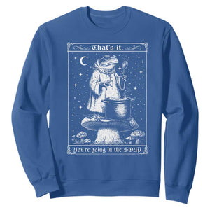 Frog Meme Sweatshirt Thats It Youre Going In The Soup Funny Weirdcore TS10 Royal Blue Print Your Wear