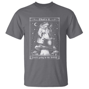 Frog Meme T Shirt Thats It Youre Going In The Soup Funny Weirdcore TS10 Charcoal Print Your Wear