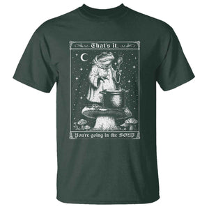 Frog Meme T Shirt Thats It Youre Going In The Soup Funny Weirdcore TS10 Dark Forest Green Print Your Wear