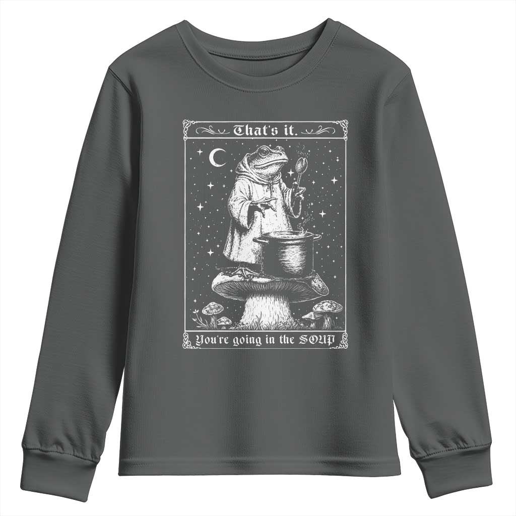 Frog Meme Youth Sweatshirt Thats It Youre Going In The Soup Funny Weirdcore TS10 Dark Heather Print Your Wear