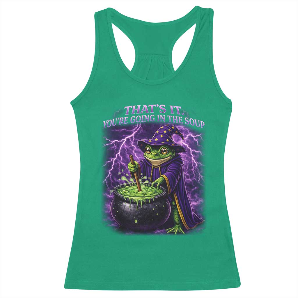 Frog Meme Racerback Tank Top Vintage Graphic Thats It Youre Going In The Soup TS10 Irish Green Print Your Wear