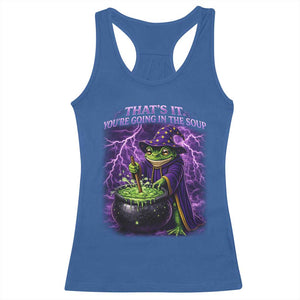 Frog Meme Racerback Tank Top Vintage Graphic Thats It Youre Going In The Soup TS10 Royal Blue Print Your Wear