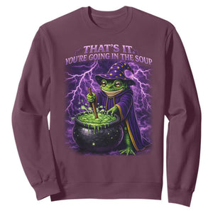 Frog Meme Sweatshirt Vintage Graphic Thats It Youre Going In The Soup TS10 Maroon Print Your Wear