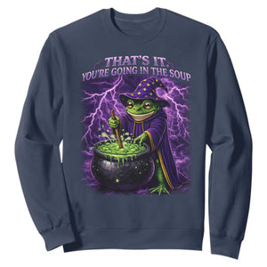 Frog Meme Sweatshirt Vintage Graphic Thats It Youre Going In The Soup TS10 Navy Print Your Wear