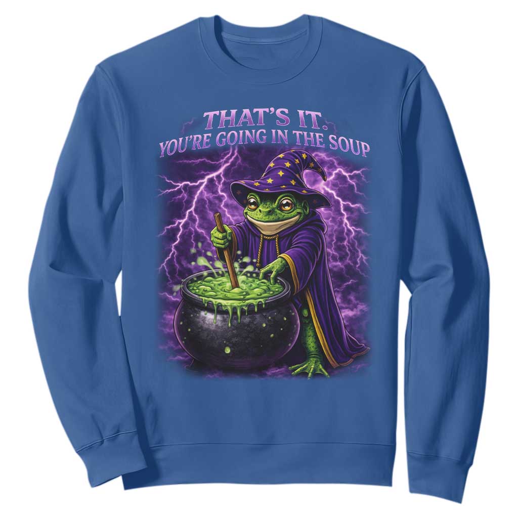 Frog Meme Sweatshirt Vintage Graphic Thats It Youre Going In The Soup TS10 Royal Blue Print Your Wear