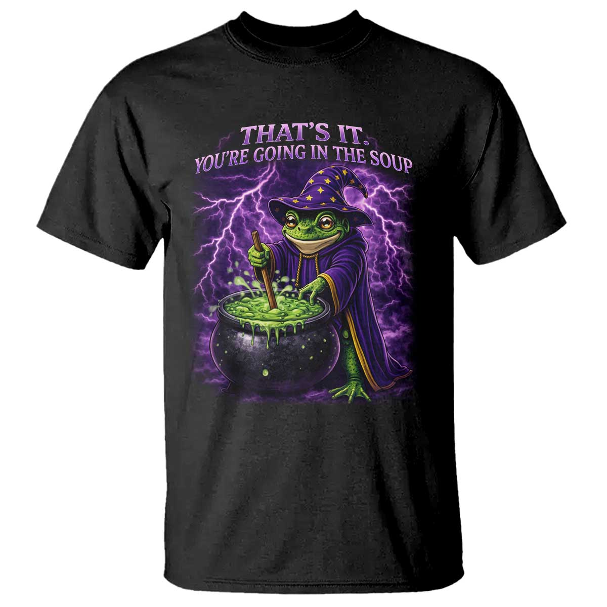 Frog Meme T Shirt Vintage Graphic Thats It Youre Going In The Soup TS10 Black Print Your Wear