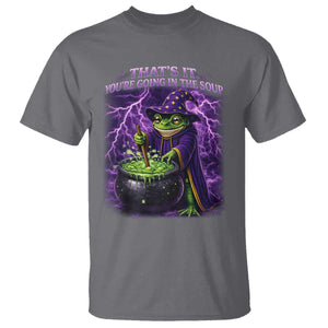 Frog Meme T Shirt Vintage Graphic Thats It Youre Going In The Soup TS10 Charcoal Print Your Wear