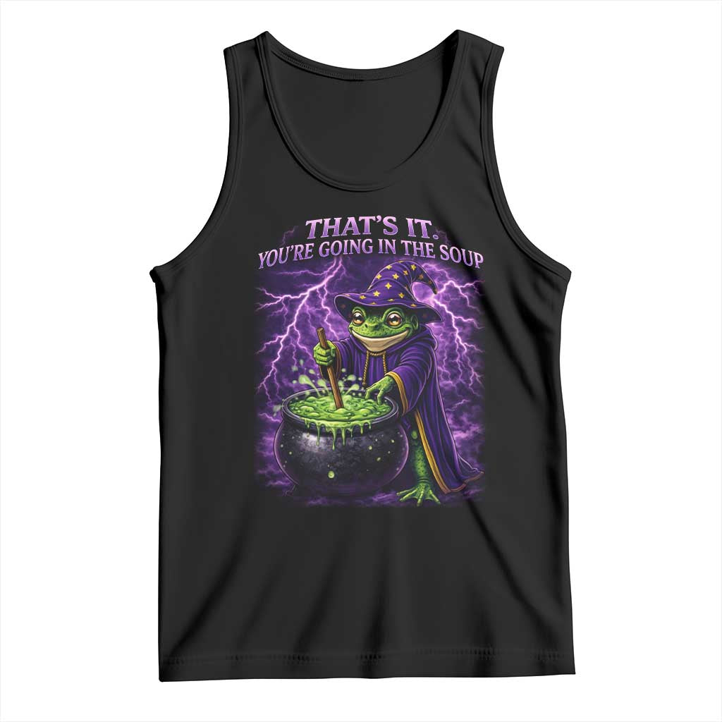Frog Meme Tank Top Vintage Graphic Thats It Youre Going In The Soup TS10 Black Print Your Wear