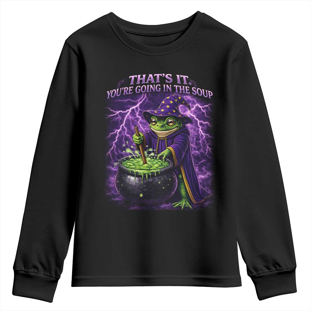 Frog Meme Youth Sweatshirt Vintage Graphic Thats It Youre Going In The Soup TS10 Black Print Your Wear