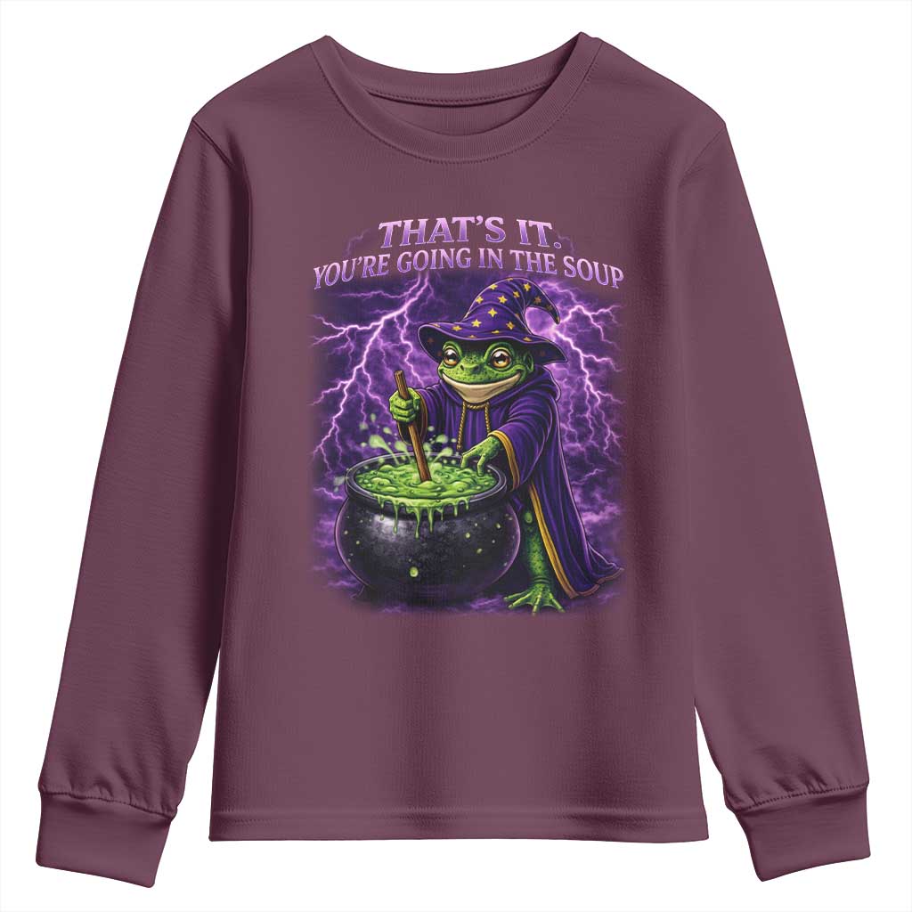 Frog Meme Youth Sweatshirt Vintage Graphic Thats It Youre Going In The Soup TS10 Maroon Print Your Wear