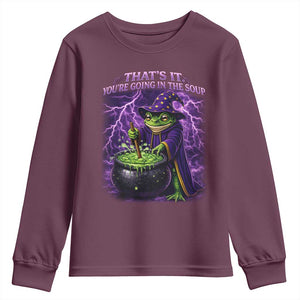 Frog Meme Youth Sweatshirt Vintage Graphic Thats It Youre Going In The Soup TS10 Maroon Print Your Wear