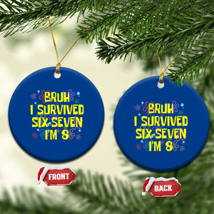 8th Birthday Ceramic Ornament Im 8 Year Old Bruh I Survived 67 Colorful Bubble Flower TS10 1pc Blue Print Your Wear