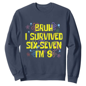8th Birthday Sweatshirt Im 8 Year Old Bruh I Survived 67 Colorful Bubble Flower TS10 Navy Print Your Wear