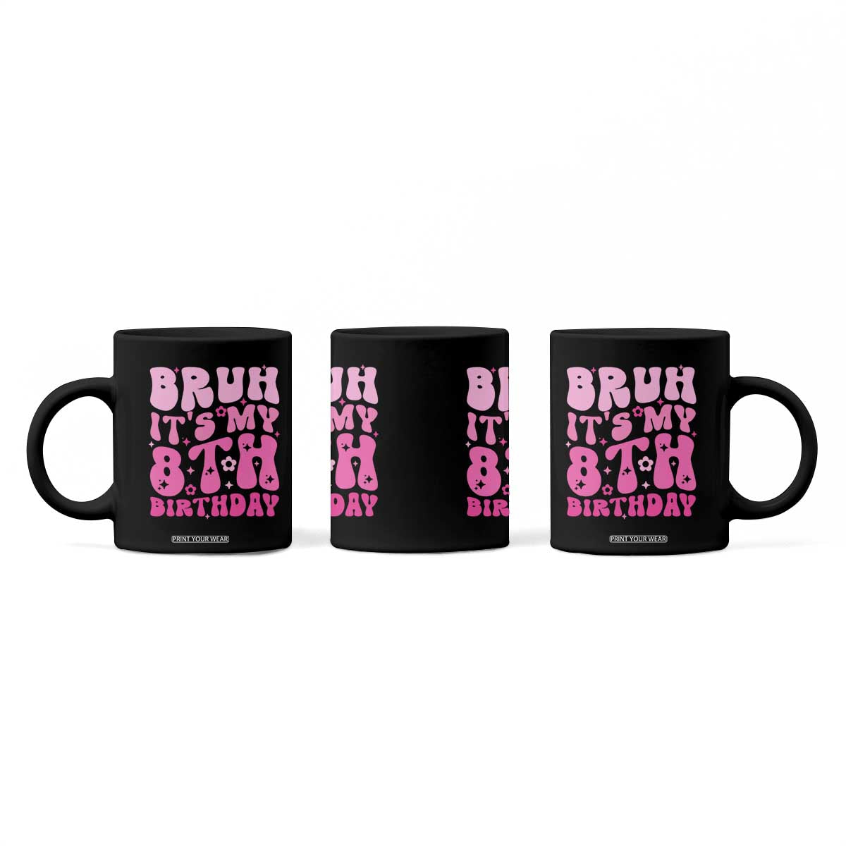 8th Birthday Girls Coffee Mug Bruh Its My 8 Bday Eight Years Old TS10 Print Your Wear