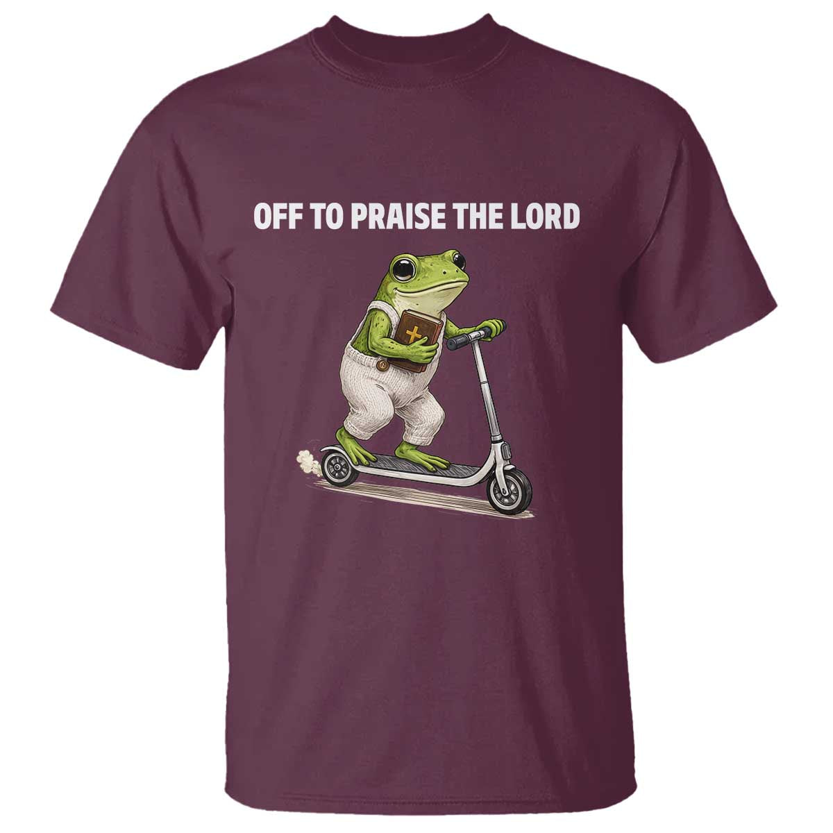 Funny Christian Frog T Shirt Off To Praise The Lord TS10 Maroon Print Your Wear