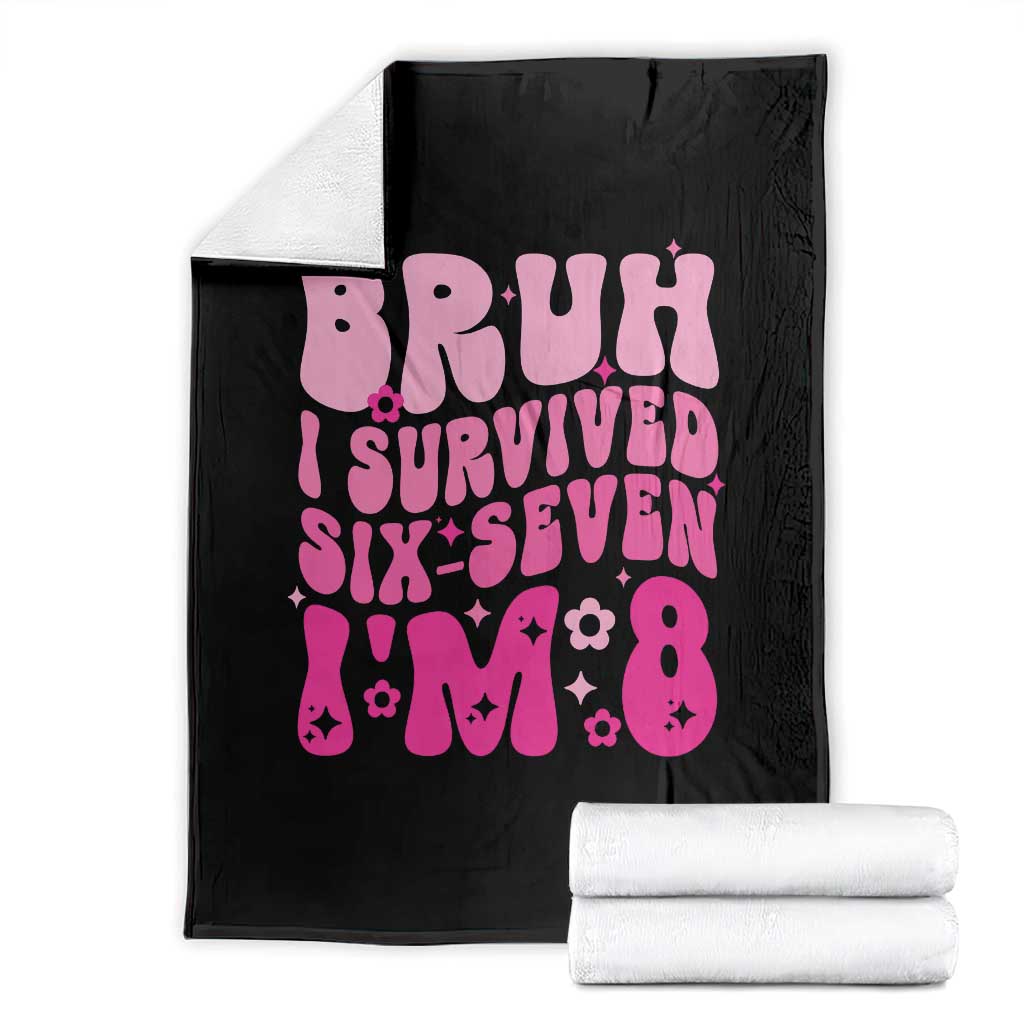 8th Birthday Girls Throw Blanket Bruh I Survived 67 Im 8 Year Old Six Seven TS10 Black Print Your Wear