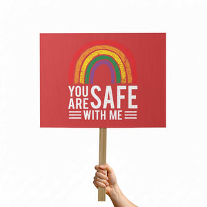 You Are Safe With Me Protest Sign Retro Rainbow LGBTQ Ally Pride TS10 Horizontal 18" × 24" Red Print Your Wear