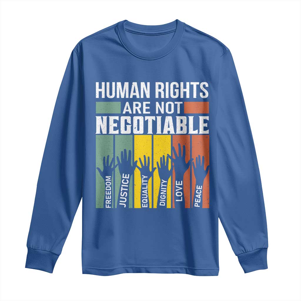 Human Rights Long Sleeve Shirt Are Not Negotiable Retro Equality Statement TS10 Royal Blue Print Your Wear