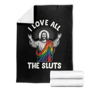 LGBTQ Jesus Throw Blanket I Love All The Sluts TS10 Black Print Your Wear