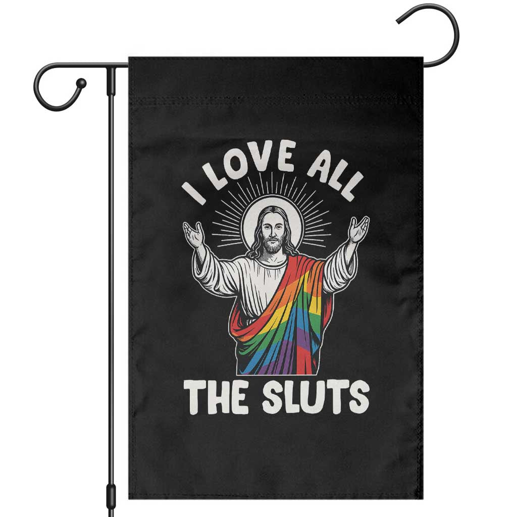 LGBTQ Jesus Garden Flag I Love All The Sluts TS10 Black Print Your Wear