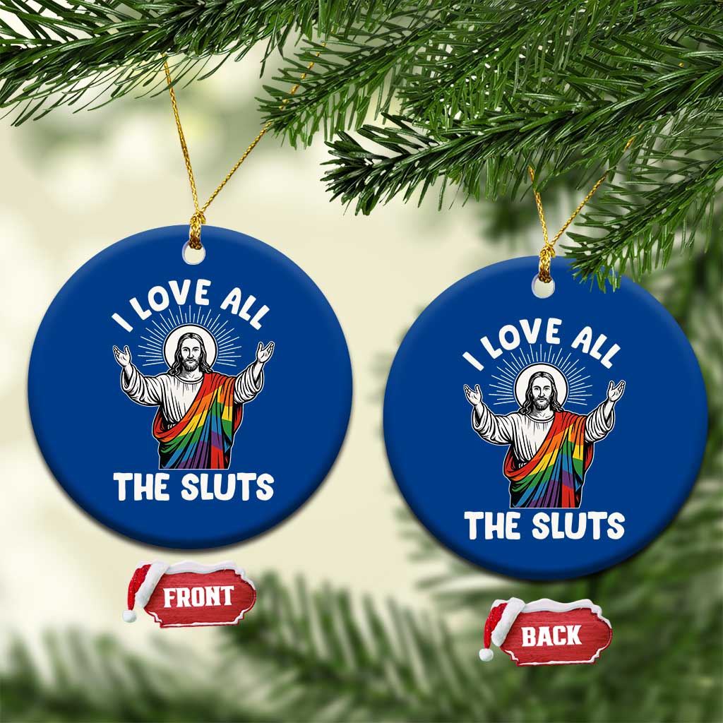 LGBTQ Jesus Ceramic Ornament I Love All The Sluts TS10 1pc Blue Print Your Wear