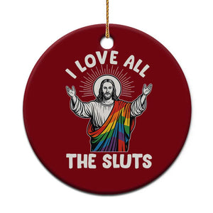 LGBTQ Jesus Ceramic Ornament I Love All The Sluts TS10 1pc Red Print Your Wear