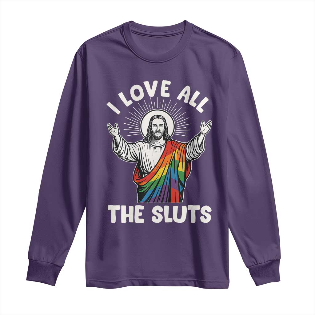 LGBTQ Jesus Long Sleeve Shirt I Love All The Sluts TS10 Purple Print Your Wear