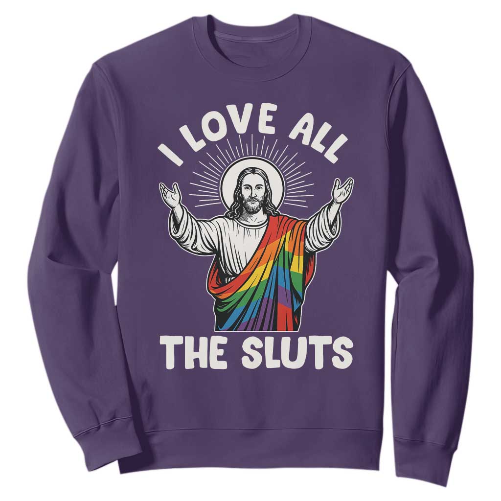 LGBTQ Jesus Sweatshirt I Love All The Sluts TS10 Purple Print Your Wear