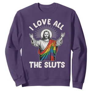 LGBTQ Jesus Sweatshirt I Love All The Sluts TS10 Purple Print Your Wear