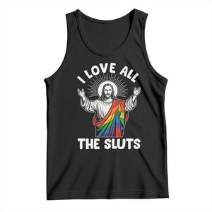 LGBTQ Jesus Tank Top I Love All The Sluts TS10 Black Print Your Wear