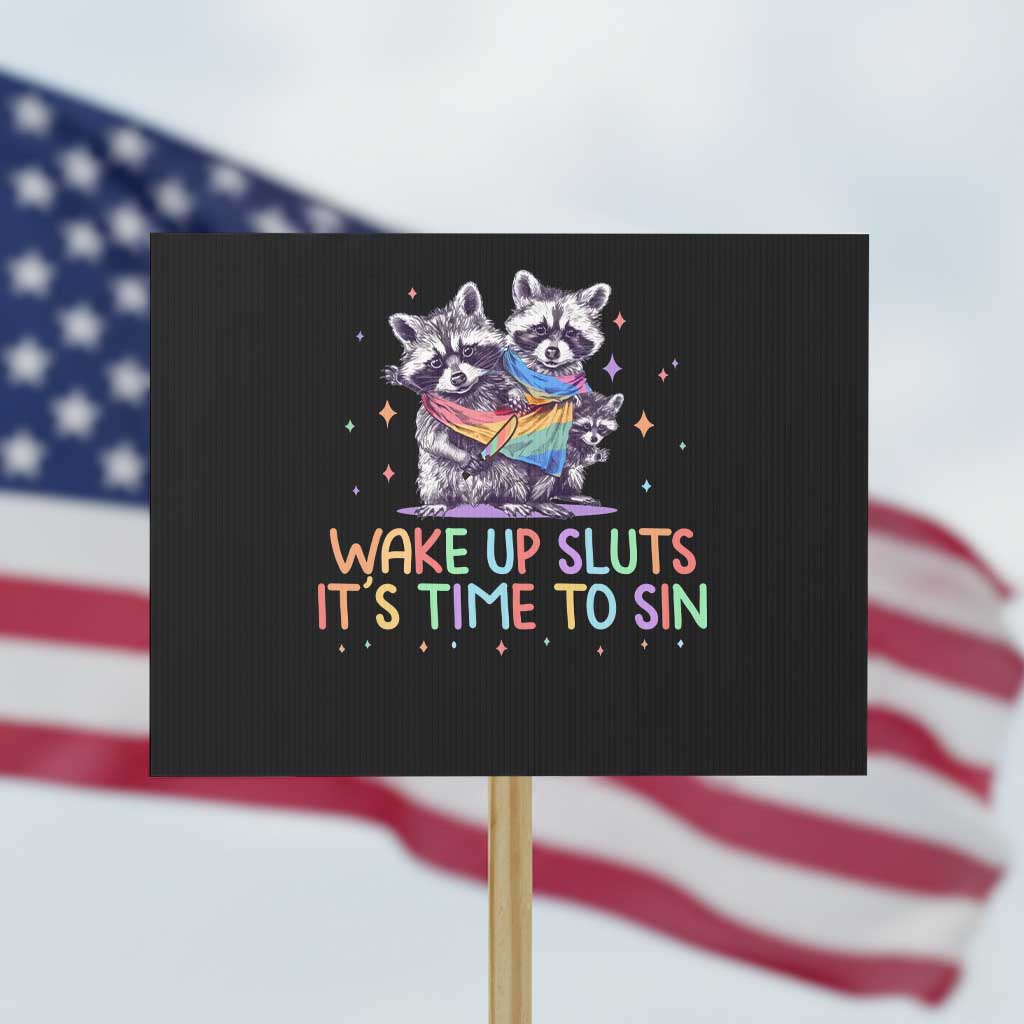 Funny Racoon Pride Protest Sign Wake Up Sluts It Is Time To Sin LGBTQ Rainbow Flag TS10 Horizontal 18
