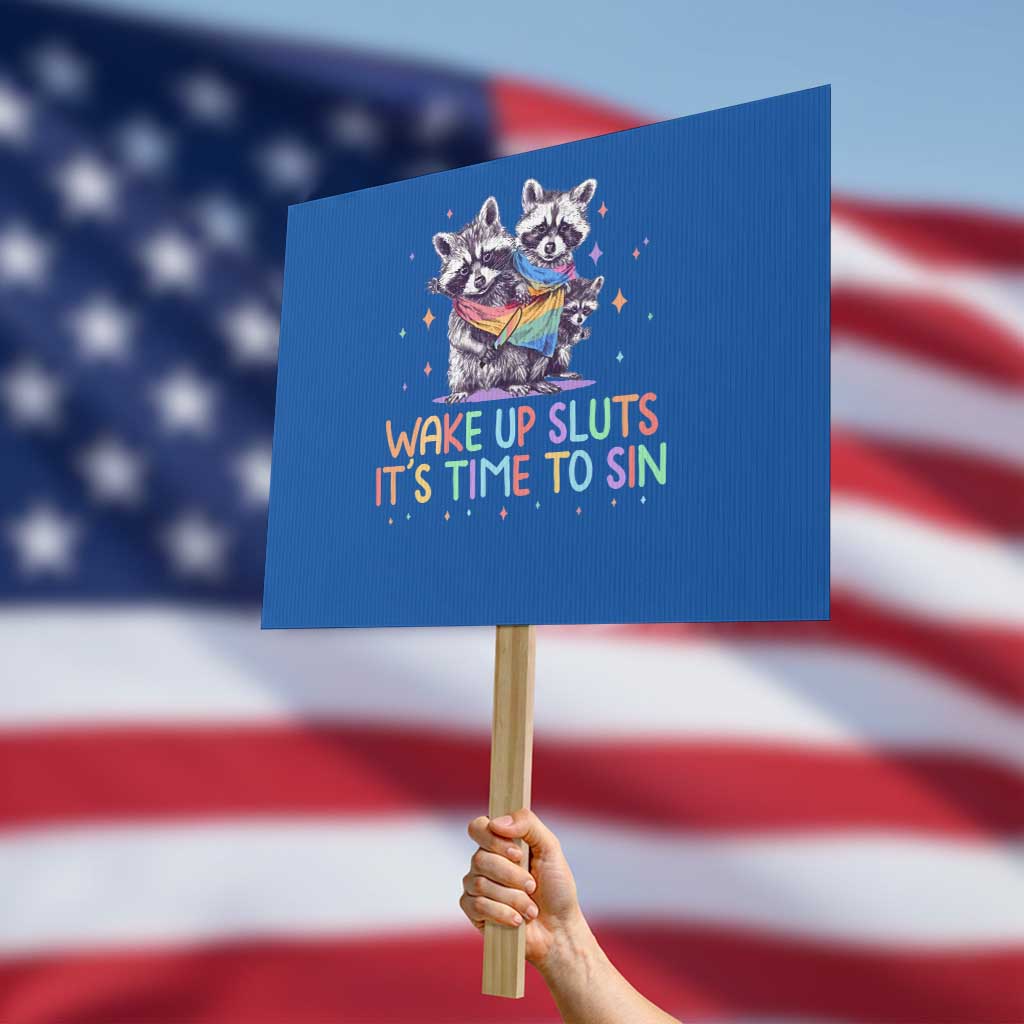 Funny Racoon Pride Protest Sign Wake Up Sluts It Is Time To Sin LGBTQ Rainbow Flag TS10 Horizontal 18
