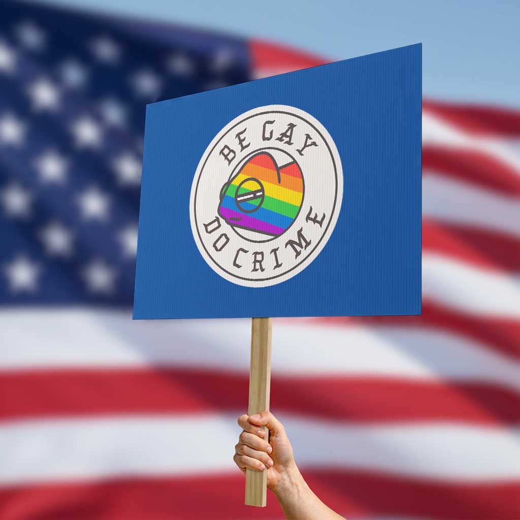 Be Gay Do Crime Rainbow Chameleon LGBTQ Pride Flag Protest Sign TS10 Horizontal 18