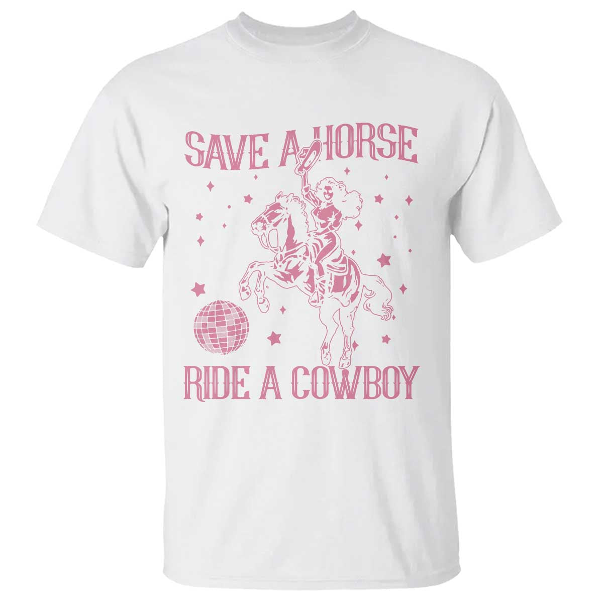 Save a Horse Ride A Cowboy T Shirt Funny Cowgirl Western Style TS10 White Print Your Wear
