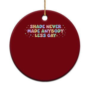 Shade Never Made Anybody Less Gay Ceramic Ornament LGBTQ Pride TS10 1pc Red Print Your Wear