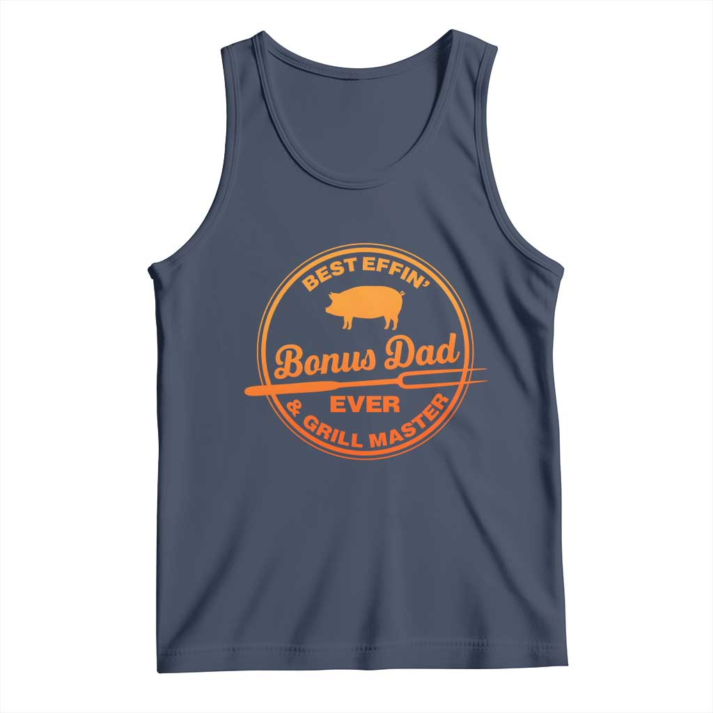 Best Effin Bonus Dad Ever And Grill Master Tank Top Step Dad Fathers Day Gift Cooking Grilling BBQ Chef TS10 Navy Print Your Wear