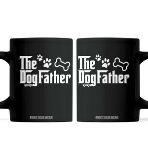 Dog Dad Coffee Mug The Dogfather Fathers Day Gift For Dog Lovers TS10 Black Print Your Wear