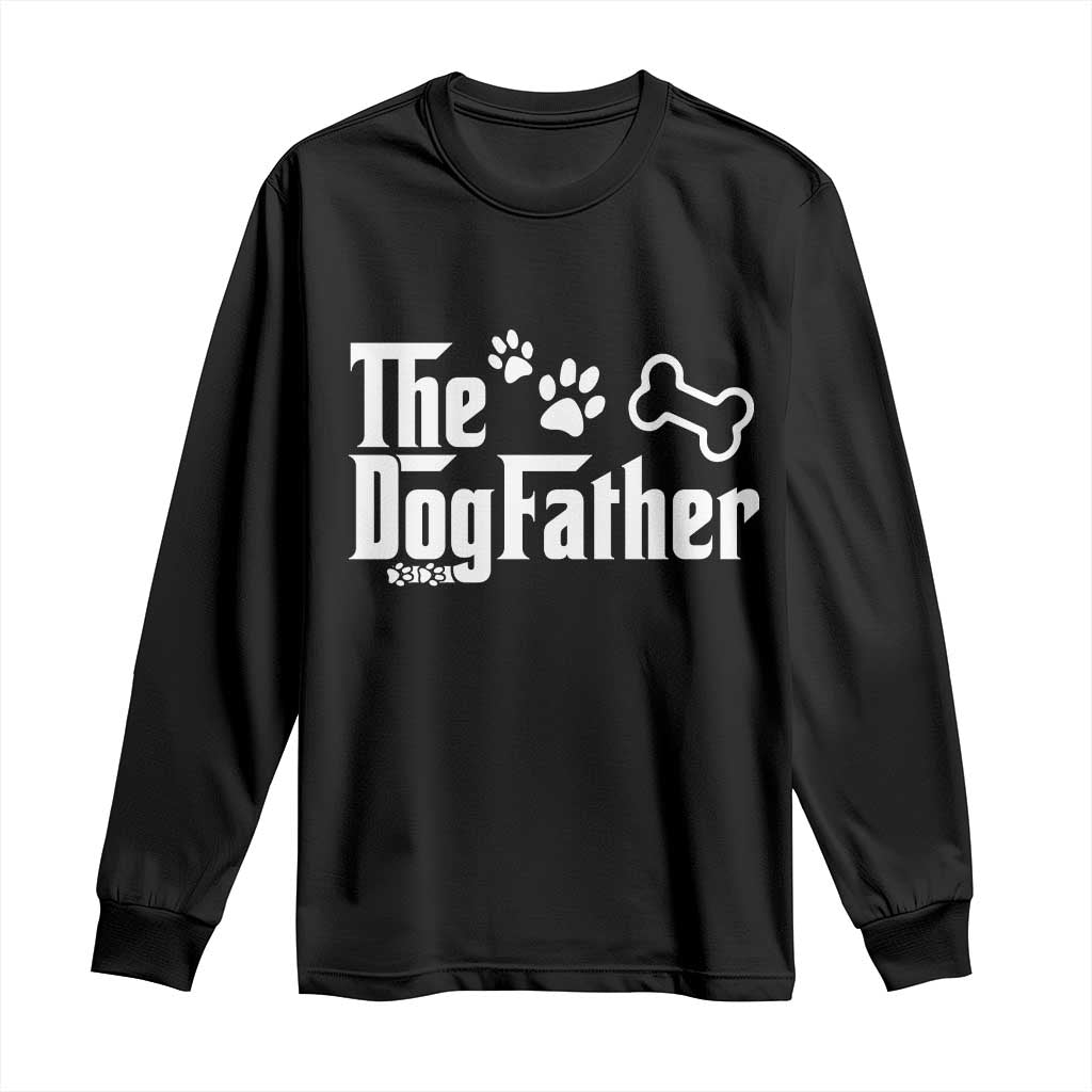 Dog Dad Long Sleeve Shirt The Dogfather Fathers Day Gift For Dog Lovers TS10 Black Print Your Wear