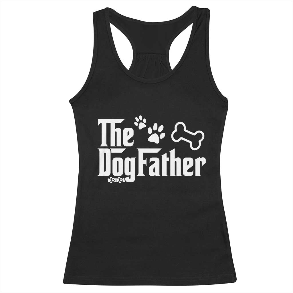 Dog Dad Racerback Tank Top The Dogfather Fathers Day Gift For Dog Lovers TS10 Black Print Your Wear